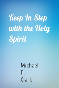 Keep In Step with the Holy Spirit