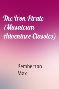 The Iron Pirate (Musaicum Adventure Classics)