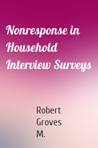 Nonresponse in Household Interview Surveys