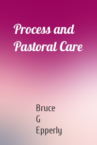 Process and Pastoral Care