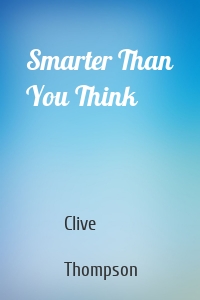 Smarter Than You Think