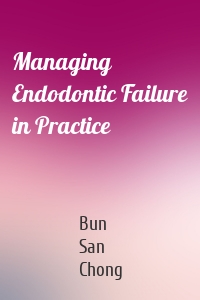 Managing Endodontic Failure in Practice