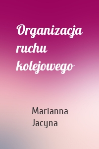 Organizacja ruchu kolejowego