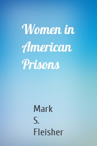 Women in American Prisons