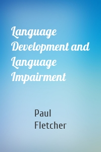 Language Development and Language Impairment