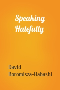 Speaking Hatefully