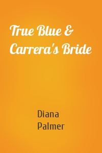 True Blue & Carrera's Bride