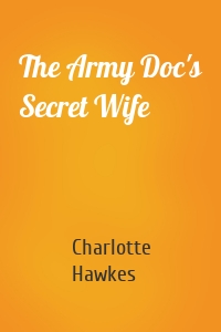 The Army Doc's Secret Wife