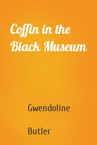 Coffin in the Black Museum