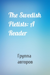 The Swedish Pietists: A Reader