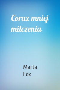 Coraz mniej milczenia