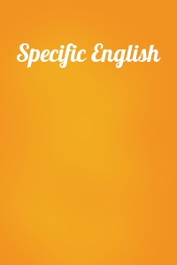  - Specific English