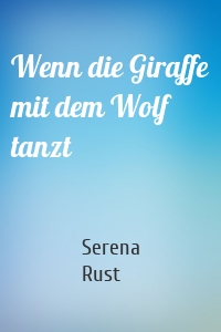 Wenn die Giraffe mit dem Wolf tanzt