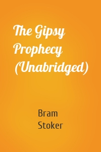 The Gipsy Prophecy (Unabridged)