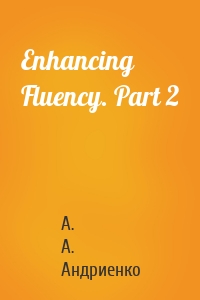 Enhancing Fluency. Part 2