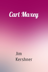 Carl Maxey