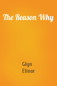 The Reason Why