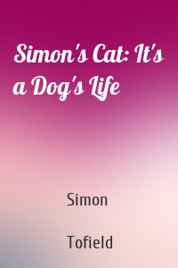 Simon's Cat: It's a Dog's Life