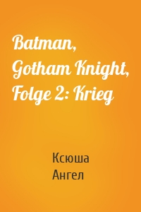 Batman, Gotham Knight, Folge 2: Krieg
