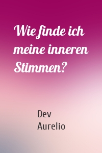 Wie finde ich meine inneren Stimmen?