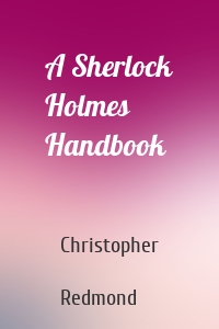 A Sherlock Holmes Handbook