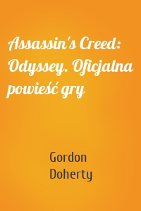 Assassin's Creed: Odyssey. Oficjalna powieść gry
