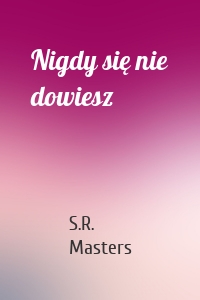 Nigdy się nie dowiesz