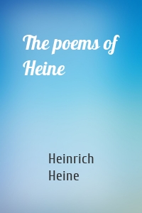The poems of Heine