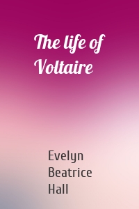 The life of Voltaire