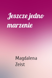 Jeszcze jedno marzenie