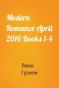 Modern Romance April 2016 Books 1-4