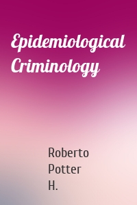 Epidemiological Criminology