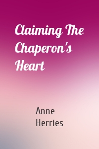 Claiming The Chaperon's Heart