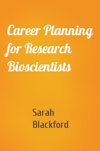 Career Planning for Research Bioscientists