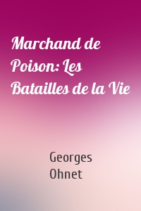 Marchand de Poison: Les Batailles de la Vie