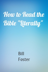 How to Read the Bible "Literally"