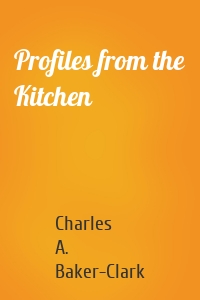 Profiles from the Kitchen