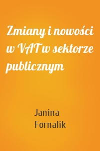 Zmiany i nowości w VAT w sektorze publicznym