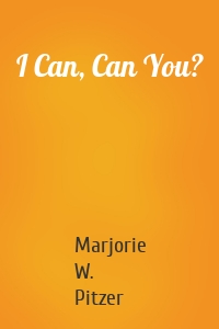 I Can, Can You?