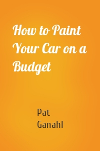 How to Paint Your Car on a Budget