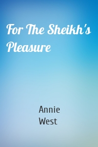 For The Sheikh's Pleasure