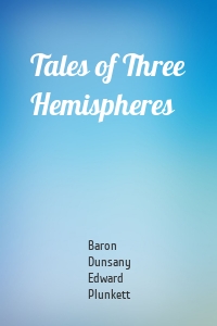 Tales of Three Hemispheres
