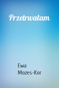 Przetrwałam