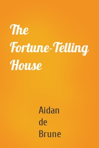 The Fortune-Telling House