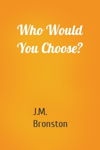 Who Would You Choose?