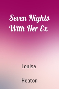 Seven Nights With Her Ex