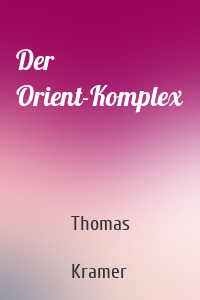 Der Orient-Komplex