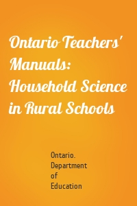 Ontario Teachers' Manuals: Household Science in Rural Schools