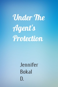 Under The Agent's Protection