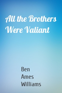 All the Brothers Were Valiant